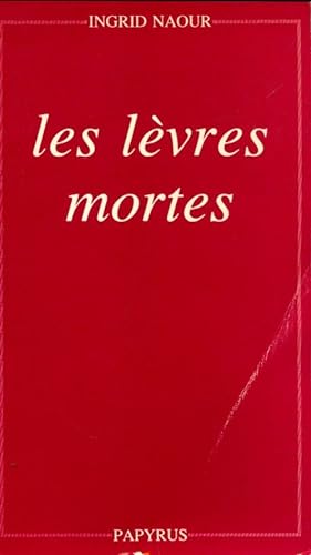 Bild des Verkufers fr Les l?vres mortes - Ingrid Naour zum Verkauf von Book Hmisphres