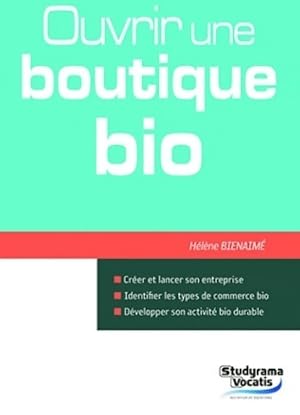 Ouvrir une boutique bio - H l ne Bienaim 