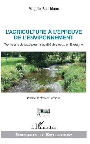 L'agriculture   l' preuve de l'environnement : Trente ans de lutte pour la qualit  des eaux en Br...