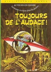 Imagen del vendedor de Toujours de l'audace ! - Auteurs en herbe a la venta por Book Hmisphres