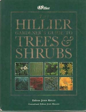 Imagen del vendedor de The hillier gardener's guide to trees and shrubs - John Kelly a la venta por Book Hmisphres