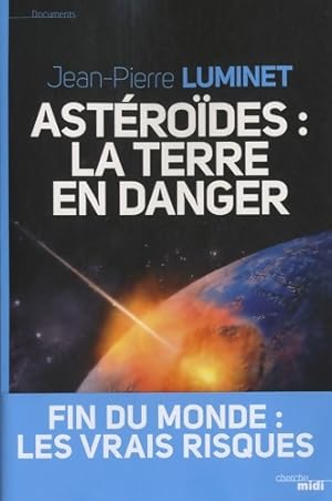 Ast ro des : La terre en danger - Jean-Pierre Luminet