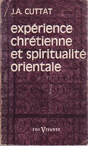 Seller image for Exp?rience chr?tienne et spiritualit? orientale - J.-A. Cuttat for sale by Book Hmisphres