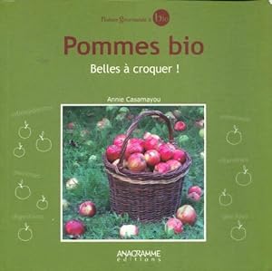 Pommes bio : Belles ? croquer ! - Annie Casamayou