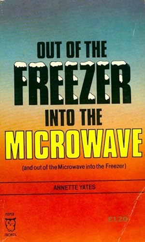 Out of the freezer into the microwave - Annette Yates