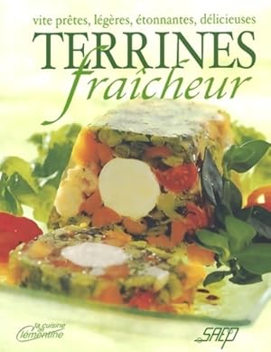 Terrines fraîcheur. Vite prêtes, légères, étonnantes, délicieuses - Nadine Jeanne