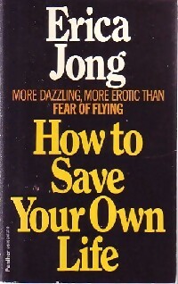 How to save your own life - Erica Jong