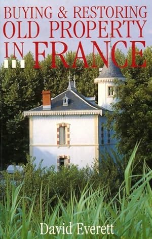 Bild des Verkufers fr Buying & restoring old property in France - David Everett zum Verkauf von Book Hmisphres