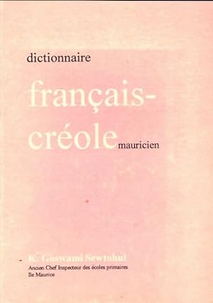 Dictionnaire fran ais-cr ole mauricien - K Goswami Sewtohul