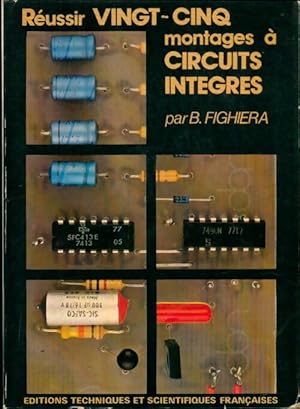 R ussir vingt-cinq montages   circuits int gr s - Bernard Fighiera