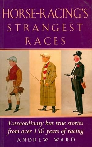 Seller image for Horse-racing's strangest races - Andrew Ward for sale by Book Hmisphres