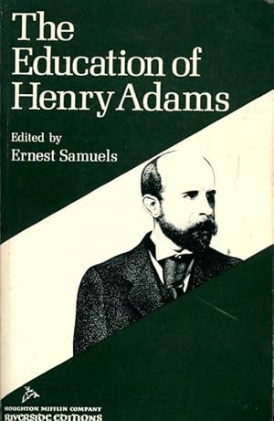 The education of Henry Adams - Ernest Samuels