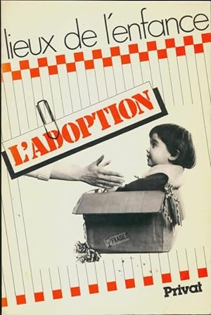 Lieux de l'enfance : L'adoption - Collectif