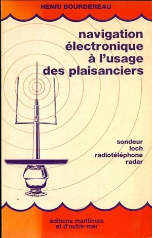 La navigation  lectronique   l'usage des plaisanciers - Henri Bourdereau