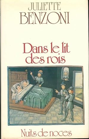 Seller image for Dans le lit des rois, nuits de noces - Juliette Benzoni for sale by Book Hmisphres