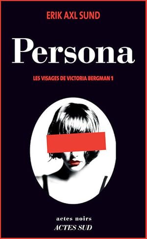 Bild des Verkufers fr Les visages de Victoria Bergman Tome I : Persona - Erik Axl Sund zum Verkauf von Book Hmisphres