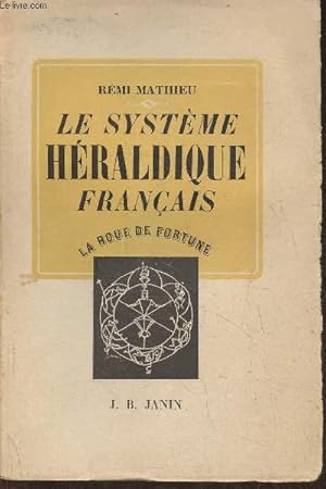 Bild des Verkufers fr Le systme hraldique franais (Collection "La roue de fortune") zum Verkauf von Le-Livre