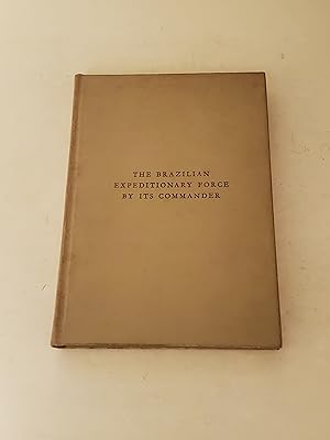 Imagen del vendedor de The Brazilian Expeditionary Force By Its Commander (WWII Italian Campaign) a la venta por rareviewbooks