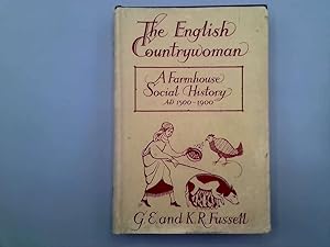 Bild des Verkufers fr The English countrywoman: A farmhouse social history, A D 1500-1900 zum Verkauf von Goldstone Rare Books