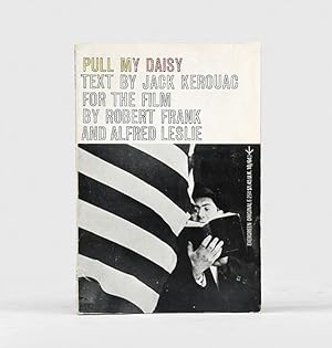 Seller image for Pull My Daisy. Text ad-libbed by Jack Kerouac for the film by Robert Frank and Alfred Leslie. Introduction by Jerry Tallmer. for sale by Peter Harrington.  ABA/ ILAB.