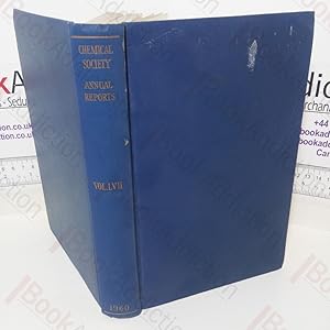 The Chemical Society Annual Reports On the Progress of Chemistry for 1960 (Volume LVII)