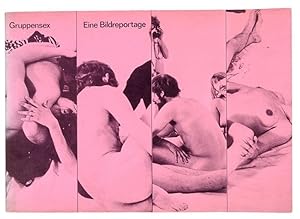 Imagen del vendedor de Gruppensex: eine Bildreportage [Groupsex: a Photo-report]. a la venta por CARL WILLIAMS RARE BOOKS