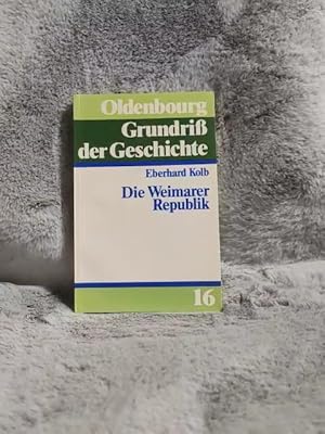 Bild des Verkufers fr Die Weimarer Republik. von / Oldenbourg Grundriss der Geschichte ; Bd. 16 zum Verkauf von TschaunersWelt