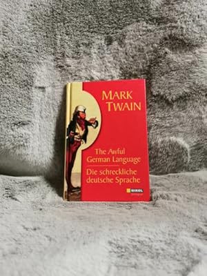 The awful German language = Die schreckliche deutsche Sprache. Mark Twain. [Aus dem Amerikan. übe...