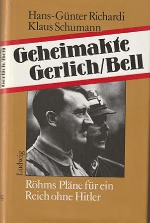 Seller image for Geheimakte Gerlich / Bell. Rhms Plne fr ein Reich ohne Hitler. for sale by Versandantiquariat Dr. Uwe Hanisch