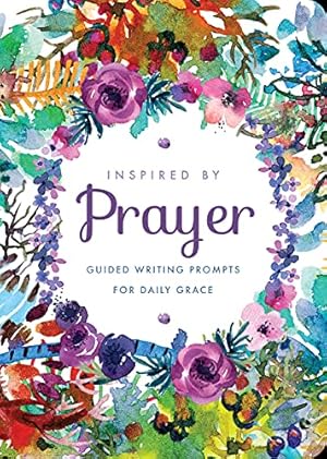 Imagen del vendedor de Inspired by Prayer: Guided Writing Prompts for Daily Grace (Volume 32) (Creative Keepsakes, 32) a la venta por Reliant Bookstore
