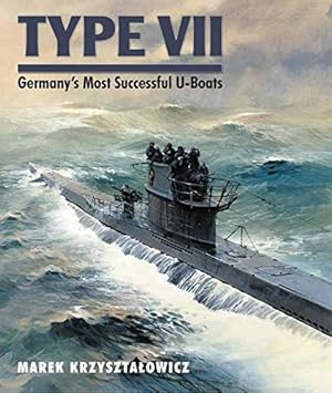 Imagen del vendedor de Type VII : Germany's Most Successful U-Boats a la venta por Martin Bott Bookdealers Ltd