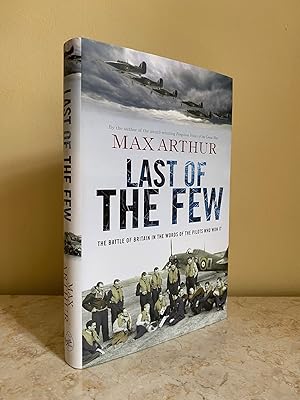 Image du vendeur pour Last of the Few | The Battle of Britain in the Words of the Pilots Who Won It mis en vente par Little Stour Books PBFA Member