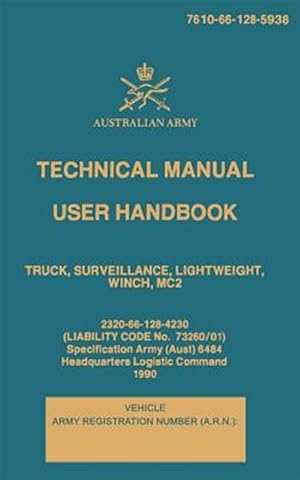 Image du vendeur pour Technical Manual User Handbook Truck, Surveillance, Lightweight, Winch, Mc2 : 7610-66-128-5938 mis en vente par GreatBookPrices