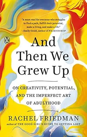 Bild des Verkufers fr And Then We Grew Up: On Creativity, Potential and the Imperfect Art of Adulthood zum Verkauf von WeBuyBooks 2