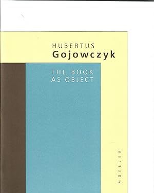 Bild des Verkufers fr Hubertus Gojowczyk; The Book as Object zum Verkauf von Robin Bledsoe, Bookseller (ABAA)