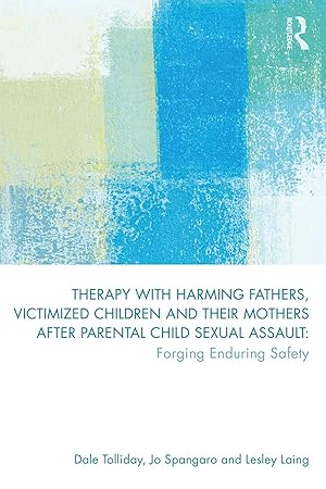 Seller image for Therapy with Harming Fathers, Victimized Children and their Mothers after Parental Child Sexual Assault for sale by moluna