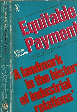 Bild des Verkufers fr Equitable payment: A general theory of work, differential payment, and individual progress zum Verkauf von WeBuyBooks 2