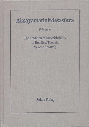 Imagen del vendedor de Aksayamatinirdesasutra, Volume II: The Tradition of Imperishability in Buddhist Thought a la venta por Cider Creek Books