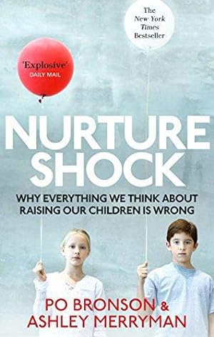 Imagen del vendedor de Nurtureshock: Why Everything We Thought About Children is Wrong a la venta por WeBuyBooks