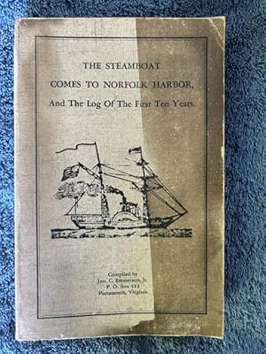 Seller image for The Steamboat Comes to Norfolk Harbor, and The Log of the First Ten Years: (1815-1825) for sale by Tiber Books