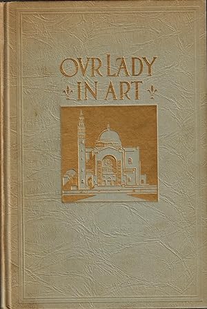 Bild des Verkufers fr Our Lady in Art, Volume I zum Verkauf von UHR Books