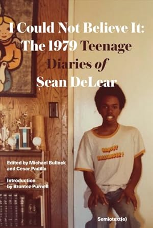 Seller image for I Could Not Believe It : The 1979 Teenage Diaries of Sean Delear for sale by GreatBookPrices