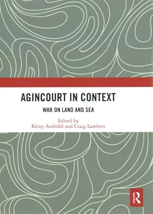 Image du vendeur pour Agincourt in Context : War on Land and Sea mis en vente par GreatBookPrices
