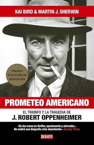 Immagine del venditore per Prometeo Americano/ American Prometheus : El Triunfo Y La Tragedia De J. Robert Oppenheimer/ the Triumph and Tragedy of J. Robert Oppenheimer -Language: spanish venduto da GreatBookPrices