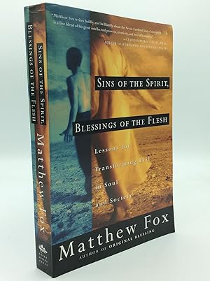 Seller image for SINS OF THE SPIRIT, BLESSINGS OF THE FLESH: Lessons for Transforming Evil in Soul and Society for sale by Kubik Fine Books Ltd., ABAA