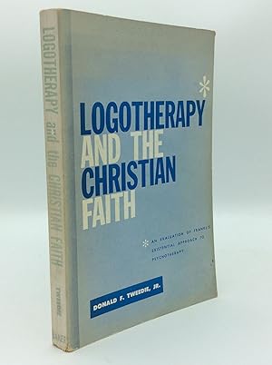 Seller image for LOGOTHERAPY AND THE CHRISTIAN FAITH: An Evaluation of Frankl's Existential Approach to Psychotherapy for sale by Kubik Fine Books Ltd., ABAA