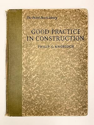 Bild des Verkufers fr Good Practice in Construction with a Preface by Thomas Hastings zum Verkauf von Old New York Book Shop, ABAA