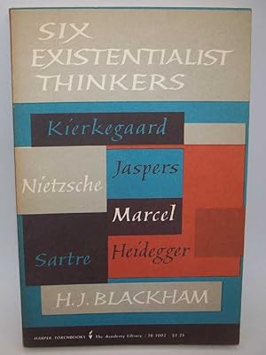Seller image for Six Existential Thinkers: Kierkegaard, Jaspers, Nietzsche, Marcel, Sartre, Heidegger for sale by Easy Chair Books