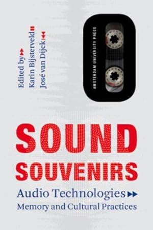 Bild des Verkufers fr Sound Souvenirs: Audio Technologies, Memory and Cultural Practices: 2 (Transformations in Art and Culture) zum Verkauf von WeBuyBooks