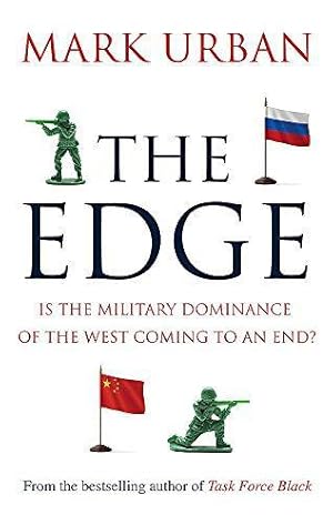 Imagen del vendedor de The Edge: Is the Military Dominance of the West Coming to an End? a la venta por WeBuyBooks